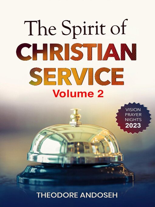 Title details for The Spirit of Christian Service (Volume 2) by Theodore Andoseh - Available